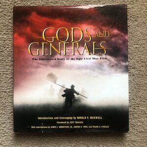 The Making of Gods & Generals: The Illustrated Story of the Epic Civil War Film